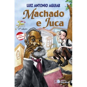 Livro Machado e Juca - Luiz Antonio Aguiar Editora Saraiva