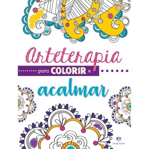 Livro Arteterapia para Colorir e Acalmar Ciranda Cultural